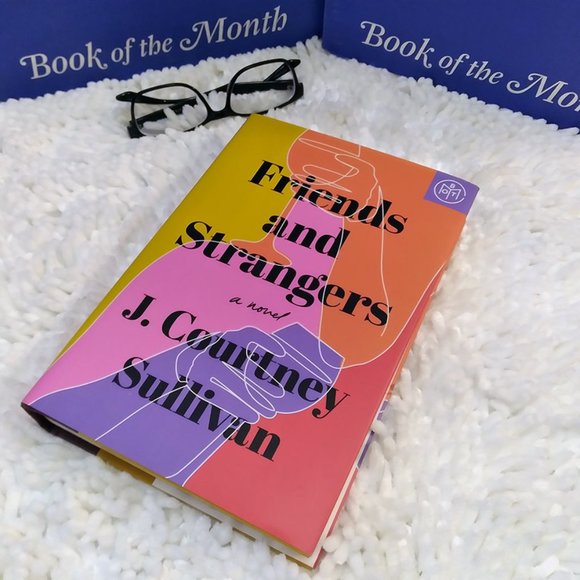 Friends and Strangers by J. Courtney Sullivan-BOTM-Brand New Copy- Never Opened! - Picture 1 of 8